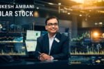 Mukesh Ambani Solar Stock 9 Percente Up